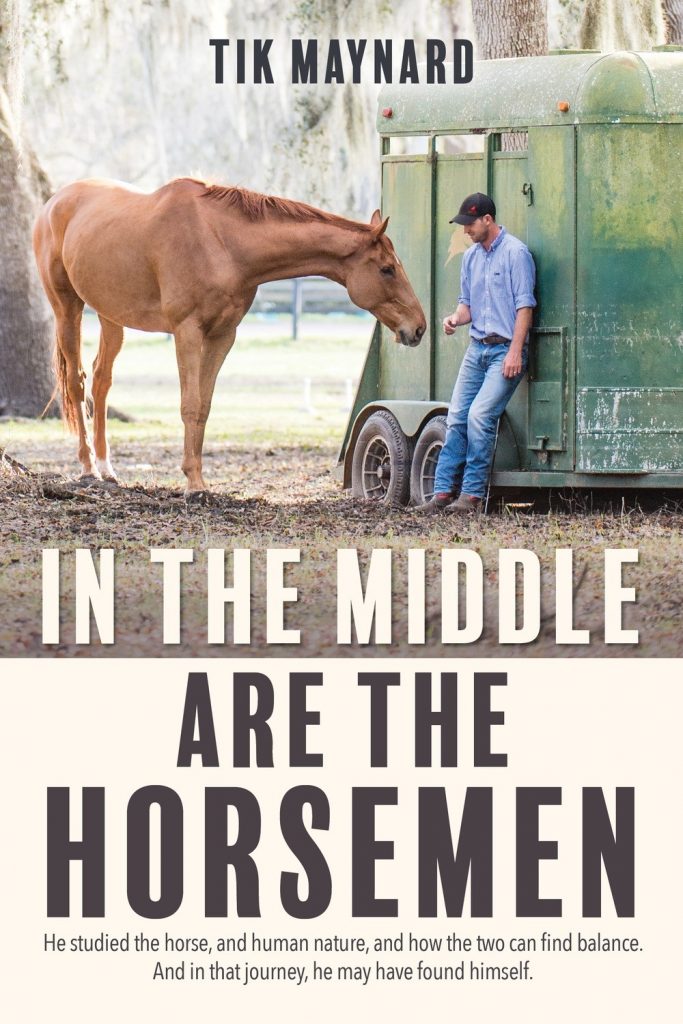 In The Middle Are The Horsemen by Tik Maynard